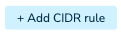 Use the Add Rule button to add a new address to the CIDR allow list.