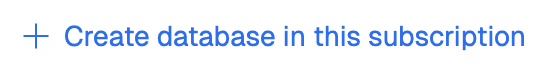 The Create database in this subscription button.