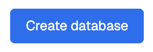 Select the Create database button to create your new database.