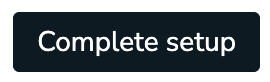 Use the Complete setup button if you need access to the gcloud script again.