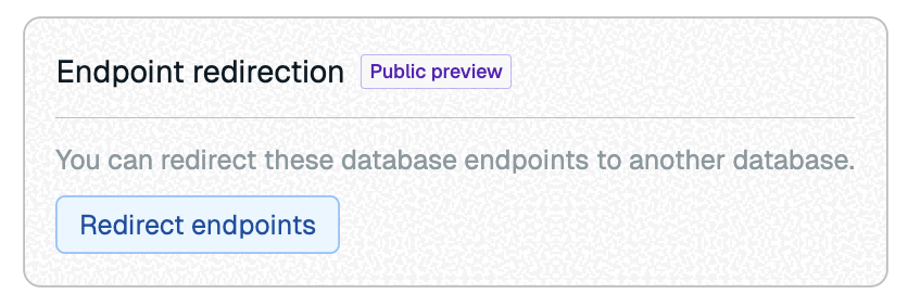 Use the Redirect endpoints button to change the target database for the source database endpoints.