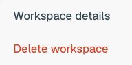 Workspace actions menu with Workspace details and Delete workspace.
