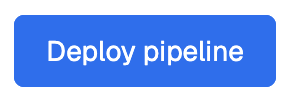 The Deploy pipeline button.