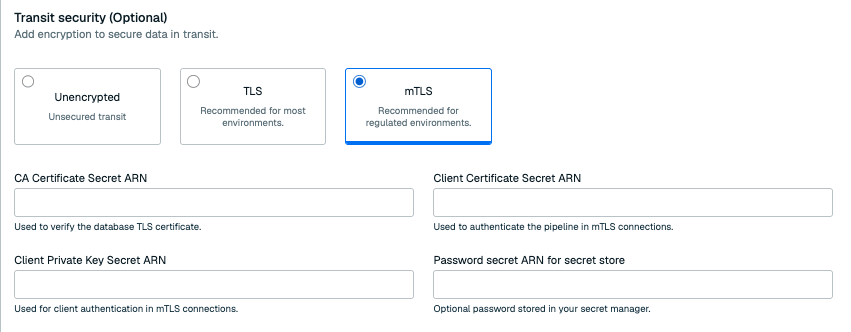 mTLS transit security with certificate, private key, and optional password secret ARN fields.