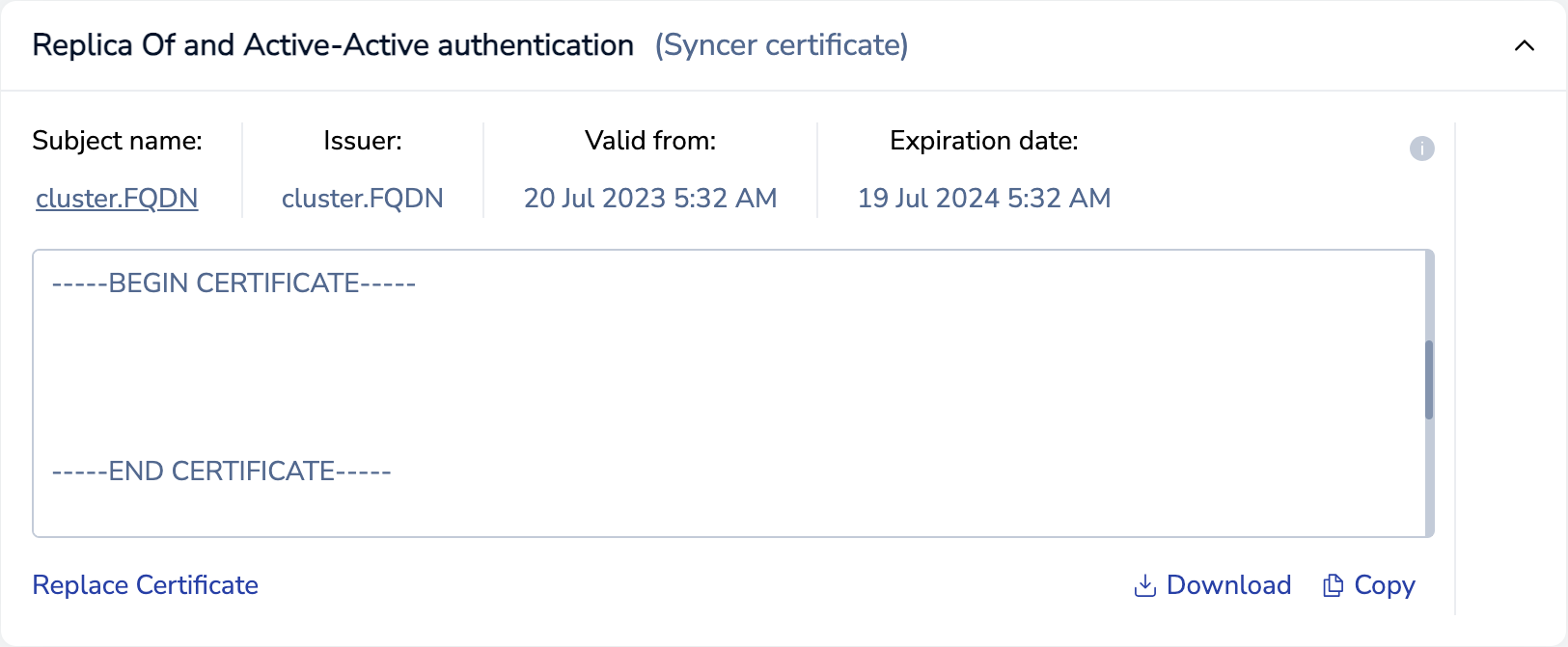Syncer certificate for Replica Of and Active-Active authentication.